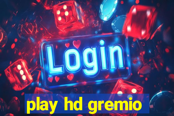 play hd gremio